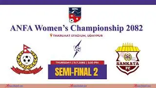 ARMED POLICE FORCE Vs SANKATA FOOTBALL CLUB || ANFA WOMEN'S CHAMPIONSHIP 2082 || LIVE