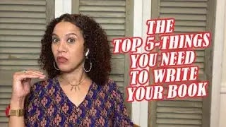 The Top Five Things You Need To Write A Book| Catherine Storing