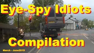 Eye-Spy Idiots Compilation March - June2019