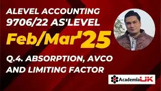 AS Level Accounting 9706 Feb/Mar 25 ABSORPTION COSTING and AVCO Inventory Valuation Q.4 | Sir Yusufi