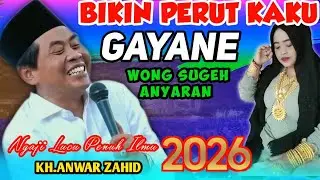 KH ANWAR ZAHID TERBARU PALING LUCU GAYANE WONG SUGEH ANYARAN 