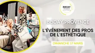 #BBDAY Provence - le RDV des pros de l'esthétique