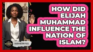 How Did Elijah Muhammad Influence the Nation of Islam?