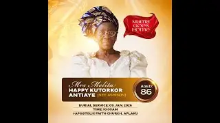 FUNERAL SERVICE FOR THE LATE MRS MELITA HAPPY KUTORKOR ANTIAYE || JANUARY 09