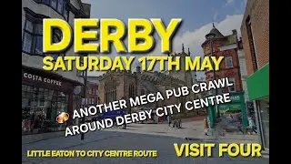 A Mega Pub Crawl Around Derby Visit 4 (Little Eaton to City Centre Route)