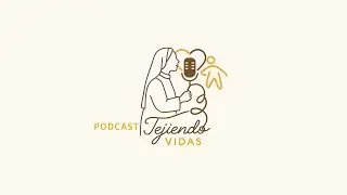 Podcast ¨Tejiendo Vidas¨ Episodio 2 - Colegio Sagrado Corazón de Meliana -100 años
