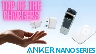 ANKER NANO CHARGER SERIES - TOP OF THE CHARGERS - FULL TEST