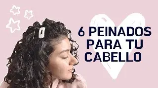 PEINADOS PARA CABELLO RIZADO // 6 formas para cambiar de look