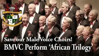 Blaenavon Male Voice Choir perform 'African Trilogy' Live