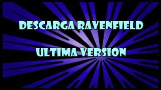 DESCARGAR RAVENFIELD EN SU ULTIMA VERSION