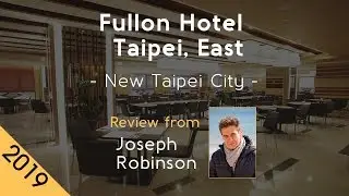 Fullon Hotel Taipei, East 5⭐ Review 2019
