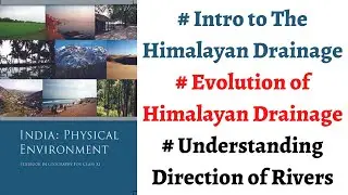 (P4C3) What is Himalayan Drainage System and How it Evolved ? Indus, Ganga and Brahmaputra system