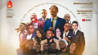 REINAUGURAÇÃO IPPGD CAJAZEIRAS VIII #1/7 - PR. ELSON DE ASSIS / CANTORA JÔ PINHEIRO (19:30h AO VIVO)