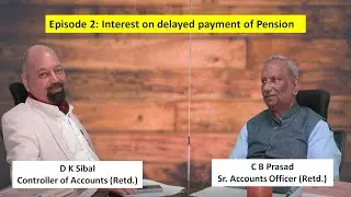 Episode 2: Interest on delayed payment of Pension (Central Government Civil Pensioner)