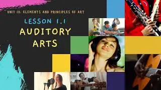 GEC16 UNIT 3 LESSON 1.1 AUDITORY ARTS and 1.2 COMBINED ARTS