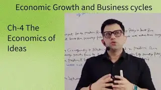 Chapter-4 The economics of Ideas# DSC-14# ECONO 14# Economic Growth and business cycle# Eco Hons