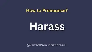 How to Pronounce Harass? Definition of Harass.
