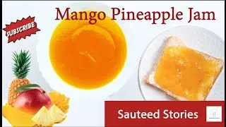 pineapple mango jam | homemade jam recipe | Ghar pe banaye market jaisa mango pineapple jam at home