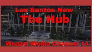 The Hub - Los Santos New Mall - Weazel News - Core Roleplay