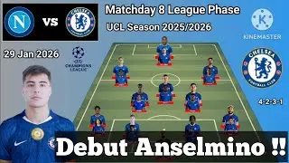 Debut Anselmino !! Napoli vs Squad Depth Chelsea Matchday 8 League Phase UCL 2025/2026