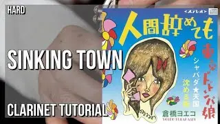 How to play Sinking Town by Yoeko Kurahashi on Clarinet (Tutorial)