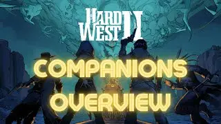 Hard West 2 - Companions Breakdown