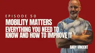 Mobility Matters - Everything You Need To Know And How To Improve It