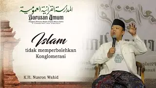 Islam Melarang Konglomerasi - KH. Nusron Wahid (Menteri ATR/BPN RI)