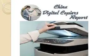 China Digital Copiers Report