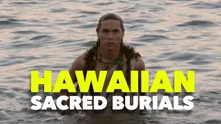 Hawaiian Sacred Burials Hawaiʻi