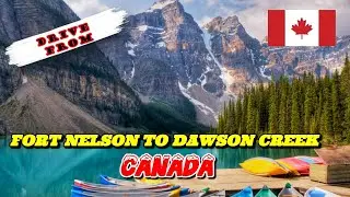 394. Drive From Fort Nelson to Dawson Creek - Canada