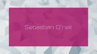 Sebastian O'neil - appearance