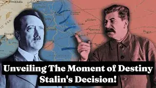 Unveiling The Moment of Destiny: Stalin's Decision!