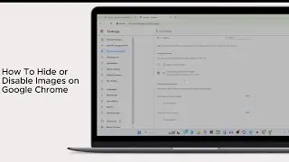 How To Hide or Disable Images on Google Chrome