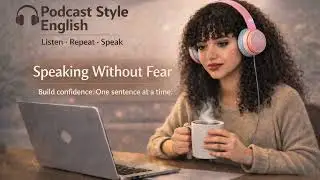 Why Confidence Comes From Speaking English | Speak Without Fear (B1–B2)