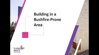 Think Brick Tech Channel: Building in a Bushfire Prone Area
