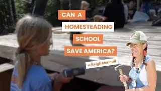 Can a Homesteading School Save America??