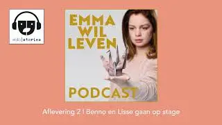 Emma wil leven | Aflevering 2 | Benno en Lisse gaan op stage