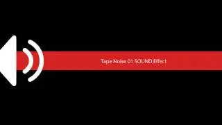 Tape Noise 01 SOUND Effect