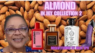 #DECLUTTER by NOTES | A #fragrance note you love! | Ep 9 ALMOND & ALMOND BLOSSOM