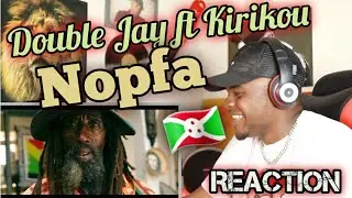 Double Jay - NOPFA X Kirikou Akili (Official Music Video)REACTION