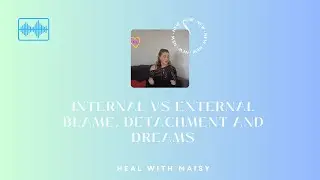 internal vs external blame, detachment and dreams