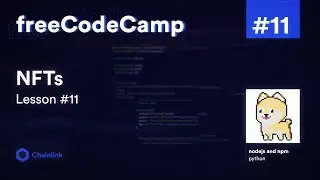 A Complete Guide to Creating NFTs | freeCodeCamp — Lesson #11