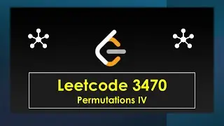 [English] 3470. Permutations IV Q4 Biweekly 151 [Leetcode Hard]