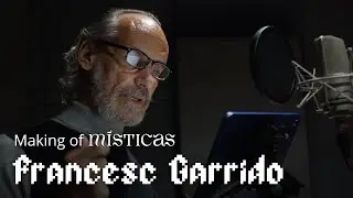 As&iacute; se grab&oacute; M&Iacute;STICAS con Francesc Garrido | Making of M&Iacute;STICAS