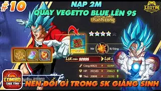 COMBO THỨC TỈNH - #10 NẠP TIẾP QUAY VEGETTO BLUE 9S - TOP NHỮNG THỨ NÊN ĐỔI TRONG SK GIÁNG SINH