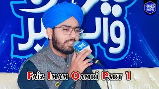 Faiz Imam Qamri - Part 1 Latest Hazri Naqabat - 2023