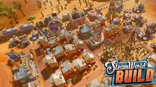 Building A Prosperous Steampunk Cowboy Town ~ SteamWorld Build