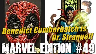 Benedict Cumberbatch is Dr. Strange CONFIRMED - [MARVEL EDITION #49]