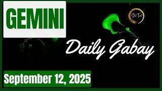 SEPTEMBER 12, 2025 GEMINI 💫 DAILY GABAY| TAROTSCOPE